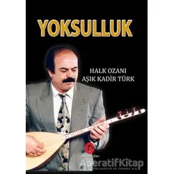 Yoksulluk - Aşık Kadir Türk - Can Yayınları (Ali Adil Atalay)