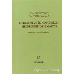 Hermeneutik Komünizm: Heidegger’den Marx’a - Gianni Vattimo - MonoKL