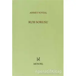 Ruh Sorusu - Ahmet Soysal - MonoKL