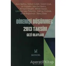 Direnişi Düşünmek 2013 Taksim Gezi Olayları - Kolektif - MonoKL