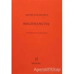 Bekleyiş Unutuş - Maurice Blanchot - MonoKL