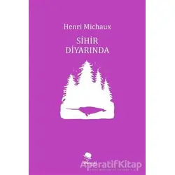 Sihir Diyarında - Henri Michaux - MonoKL