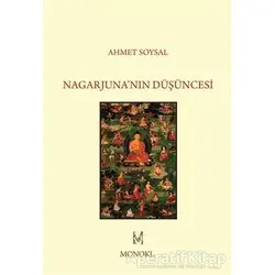 Nagarjunanın Düşüncesi - Ahmet Soysal - MonoKL