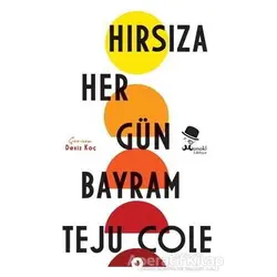 Hırsıza Her Gün Bayram - Teju Cole - MonoKL