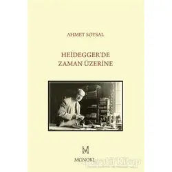 Heideggerde Zaman Üzerine - Ahmet Soysal - MonoKL