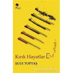 Kırık Hayatlar Evi - Şule Toptaş - MonoKL