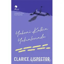 Yabani Kalbin Yakınlarında - Clarice Lispector - MonoKL