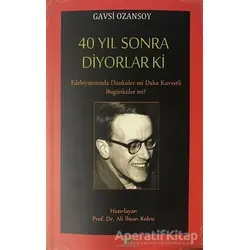 40 Yıl Sonra Diyorlar Ki - Gavsi Ozansoy - Salkımsöğüt Yayınları