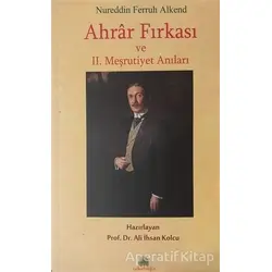 Ahrar Fırkası ve 2. Meşrutiyet Anıları - Nureddin Ferruh Alkend - Salkımsöğüt Yayınları