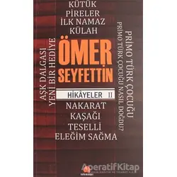 Ömer Seyfettin Hikayeler 2 - Ömer Seyfettin - Salkımsöğüt Yayınları