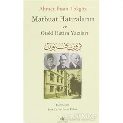 Ahmet İhsan Tokgöz Matbuat Hatıralarım ve Öteki Hatıra Yazıları