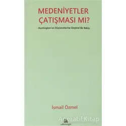 Medeniyetler Çatışması mı? - İsmail Özmel - Salkımsöğüt Yayınları