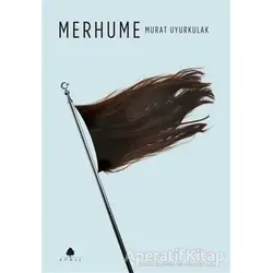Merhume - Murat Uyurkulak - April Yayıncılık