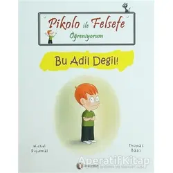 Pikolo ile Felsefe Öğreniyorum - Bu Adil Değil! - Thomas Baas - ODTÜ Geliştirme Vakfı Yayıncılık