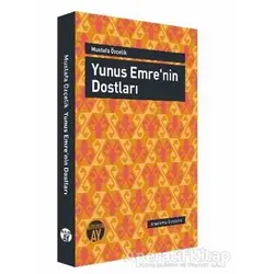 Yunus Emrenin Dostları - Mustafa Özçelik - Büyüyen Ay Yayınları