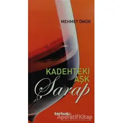 Kadehteki Aşk - Şarap - Mehmet Ömür - Caretta Yayıncılık