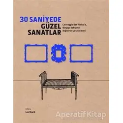 30 Saniyede Güzel Sanatlar - Lee Beard - Caretta Yayıncılık