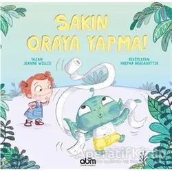Sakın Oraya Yapma! - Jeanne Willis - Abm Yayınevi