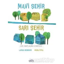 Mavi Şehir - Sarı Şehir - Ljerka Rebrovic - Abm Yayınevi