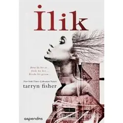 İlik - Tarryn Fisher - Aspendos Yayıncılık