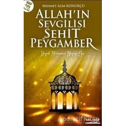 Allah’ın Sevgilisi Şehit Peygamber - Mehmet Alim Konukçu - Kitapmatik Yayınları