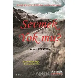 Sevmek Yok mu? - Adem Ataseven - Kitapmatik Yayınları
