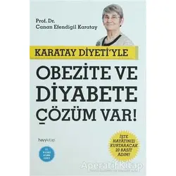 Karatay Diyeti’yle Obezite ve Diyabete Çözüm Var! - Canan Efendigil Karatay - Hayykitap