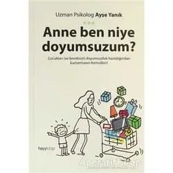 Anne Ben Niye Doyumsuzum? - Ayşe Yanık - Hayykitap