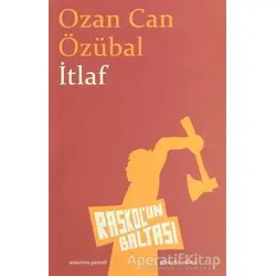 İtlaf - Ozan Can Özübal - Raskolun Baltası