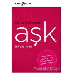 Aşk - Niklas Luhmann - Edebi Şeyler