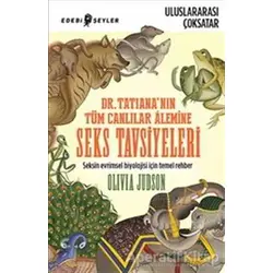Dr. Tatiana’nın Tüm Canlılar Alemine Seks Tavsiyeleri - Olivio Judson - Edebi Şeyler