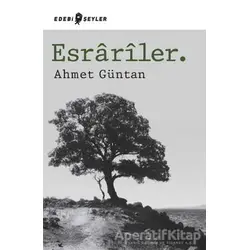 Esrariler. - Ahmet Güntan - Edebi Şeyler