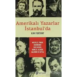 Amerikalı Yazarlar İstanbulda - Kim Fortuny - Edebi Şeyler