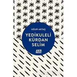 Yedikuleli Kürdan Selim - Uğur Aktaş - 160. Kilometre Yayınevi
