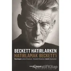 Beckett Hatırlarken Hatırlamak Becketti - James Knowlson - Edebi Şeyler