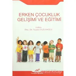 Erken Çocukluk Gelişimi ve Eğitimi - Kolektif - Paradigma Akademi Yayınları