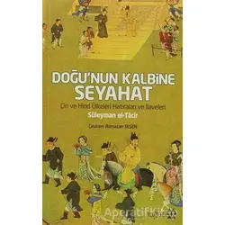 Doğu’nun Kalbine Seyahat - Süleyman el-Tacir - Yeditepe Yayınevi