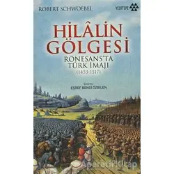 Hilalin Gölgesi - Robert Schwoebel - Yeditepe Yayınevi