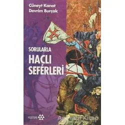Sorularla Haçlı Seferleri Tarihi - Cüneyt Kanat - Yeditepe Yayınevi