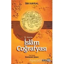 10. Asırda İslam Coğrafyası - İbn Havkal - Yeditepe Yayınevi