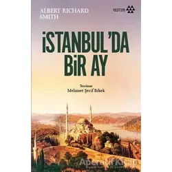 İstanbulda Bir Ay - Albert Richard Smith - Yeditepe Yayınevi