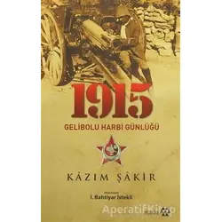 1915 Gelibolu Harbi Günlüğü - Kazım Şakir - Yeditepe Yayınevi