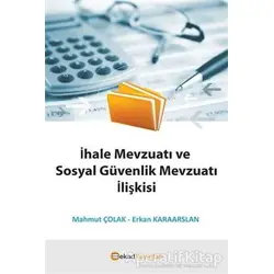İhale Mevzuatı ve Sosyal Güvenlik Mevzuatı İlişkisi - Mahmut Çolak - BEKAD Yayınları