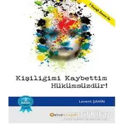 Kişiliğimi Kaybettim Hükümsüzdür ! - Levent Şahin - BEKAD Yayınları