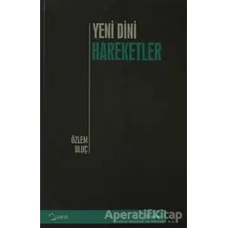 Yeni Dini Hareketler - Özlem Uluç - Yarın Yayınları