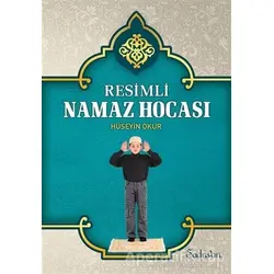 Resimli Namaz Hocası - Hüseyin Okur - Şadırvan Yayınları