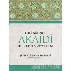 Ehl-i Sünnet Akaidi - Şeyh Alaeddin Haznevi - Semerkand Yayınları