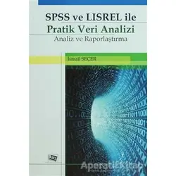 SPSS ve LISREL ile Pratik Veri Analizi - İsmail Seçer - Anı Yayıncılık