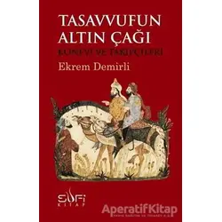 Tasavvufun Altın Çağı - Ekrem Demirli - Sufi Kitap