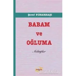 Babam ve Oğluma Mektuplar - Şeref Pınarbaşı - Payda Yayıncılık